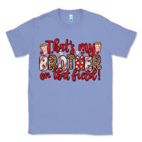 Colony Blue that s my brother on that field Classic Tee - Zillion Design Studio