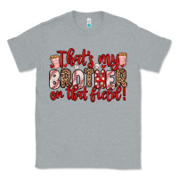Heather Grey that s my brother on that field Classic Tee - Zillion Design Studio
