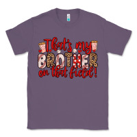 Lavender that s my brother on that field Classic Tee - Zillion Design Studio