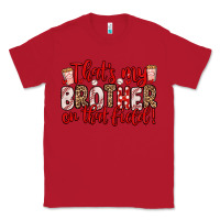 Red that s my brother on that field Classic Tee - Zillion Design Studio