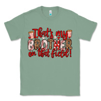 Sage that s my brother on that field Classic Tee - Zillion Design Studio