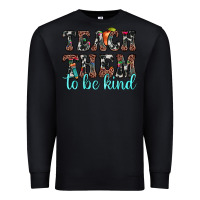 Black teach them to be kind Premium Sweatshirt - JahusDesignShop