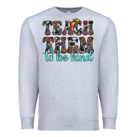 Heather Grey teach them to be kind Premium Sweatshirt - JahusDesignShop