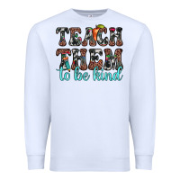 White teach them to be kind Premium Sweatshirt - JahusDesignShop