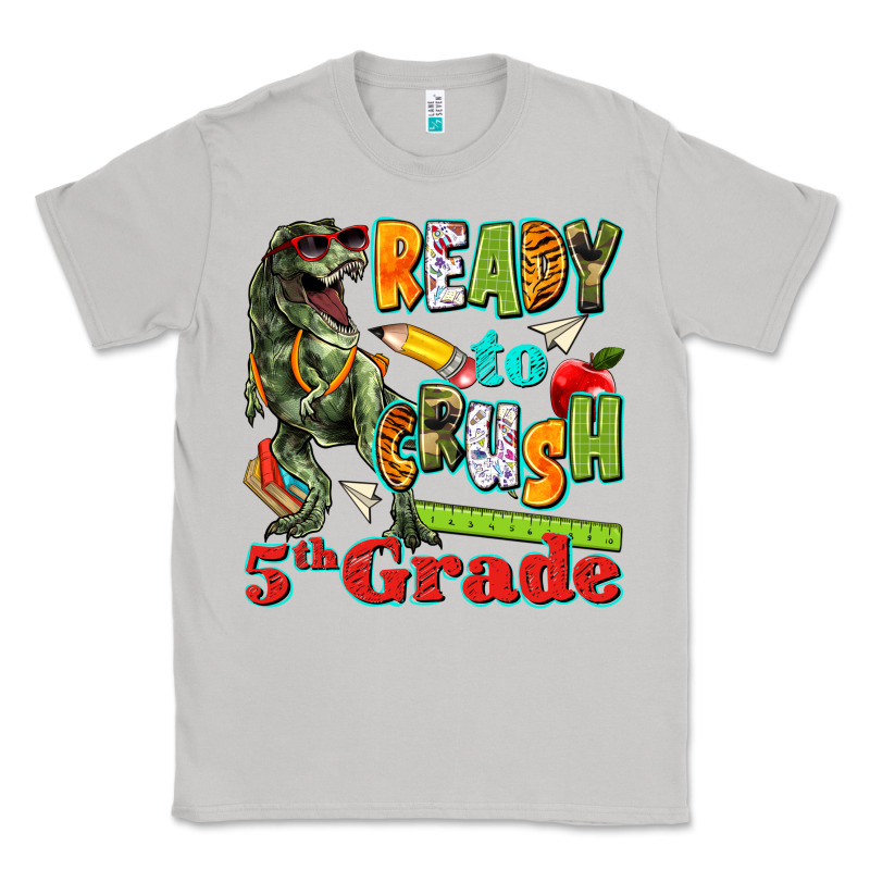 Ready To Crush Fifth Grade Classic Tee by texasbilliewilder | Teevron