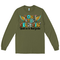 Army Green dont stop believing Long Sleeve Tee - texasbilliewilder
