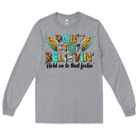 Heather Grey dont stop believing Long Sleeve Tee - texasbilliewilder