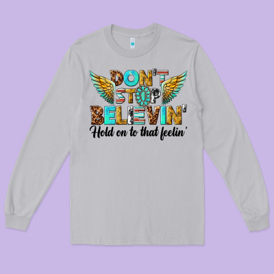 Long Sleeve Tee dont stop believing