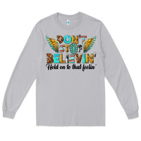 Moon Dust dont stop believing Long Sleeve Tee - texasbilliewilder