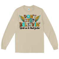 Mushroom dont stop believing Long Sleeve Tee - texasbilliewilder
