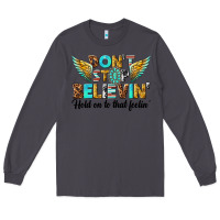 Smoke dont stop believing Long Sleeve Tee - texasbilliewilder
