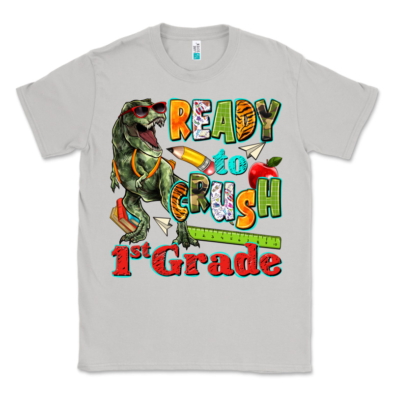 Ready To Crush First Grade Classic Tee by texasbilliewilder | Teevron