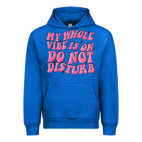 My Whole Vibes On Do Not Disturb Urban Hoodie | Teevron