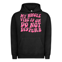 Pigment Black my whole vibes on do not disturb Urban Hoodie - MaliasSmallBusiness