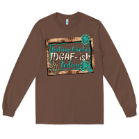 Chestnut feeling kinda idgafish today Long Sleeve Tee - texasbilliewilder