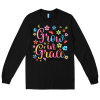 Black grow in grace Long Sleeve Tee - texasbilliewilder