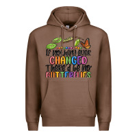 Chestnut if nothing ever changed thered be no butterflies Premium Hoodie - MaliasSmallBusiness