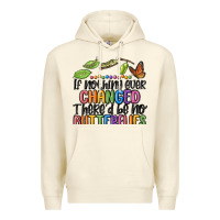 Sandshell if nothing ever changed thered be no butterflies Premium Hoodie - MaliasSmallBusiness