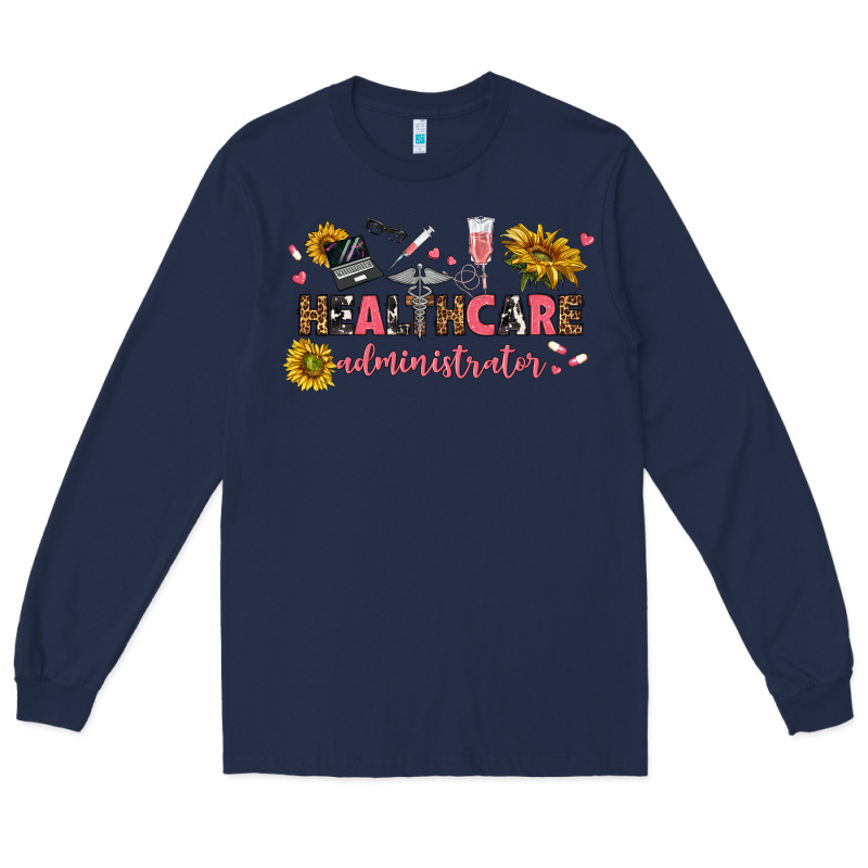 Healthcare Administrator Long Sleeve Tee by texasbilliewilder | Teevron