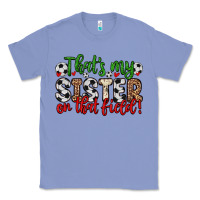 Colony Blue that s my sister on that field Classic Tee - Zillion Design Studio
