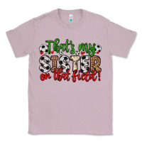 Lilac that s my sister on that field Classic Tee - Zillion Design Studio
