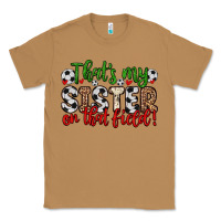 Toasted Coconut that s my sister on that field Classic Tee - Zillion Design Studio
