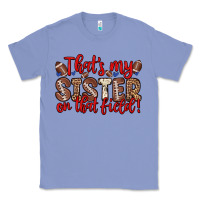 Colony Blue that s my sister on that field Classic Tee - Zillion Design Studio