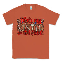 Copper that s my sister on that field Classic Tee - Zillion Design Studio