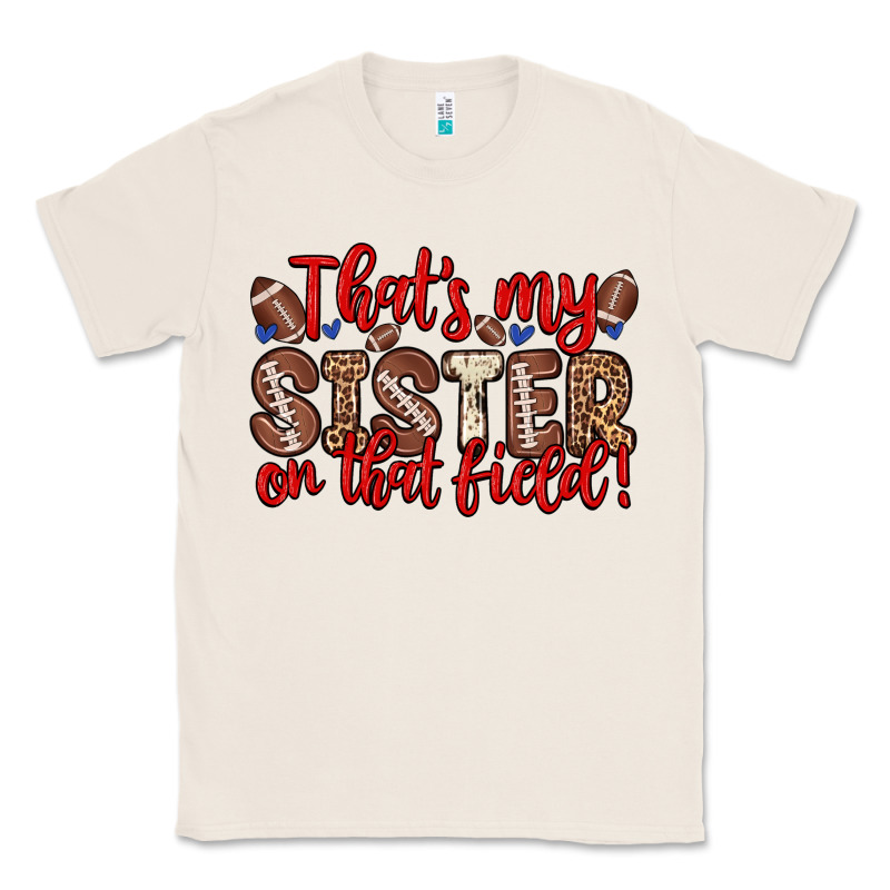 That S My Sister On That Field Classic Tee by Zillion Design Studio | Teevron