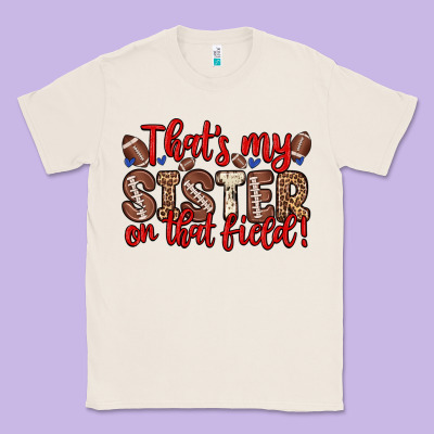 That S My Sister On That Field Classic Tee Designed By Zillion Design Studio