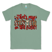 Sage that s my sister on that field Classic Tee - Zillion Design Studio
