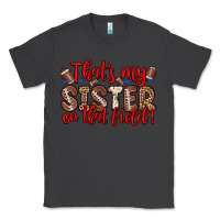 Smoke that s my sister on that field Classic Tee - Zillion Design Studio