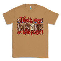 Toasted Coconut that s my sister on that field Classic Tee - Zillion Design Studio