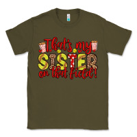 Army Green that s my sister on that field Classic Tee - Zillion Design Studio