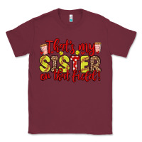 Burgundy that s my sister on that field Classic Tee - Zillion Design Studio