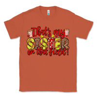 Copper that s my sister on that field Classic Tee - Zillion Design Studio