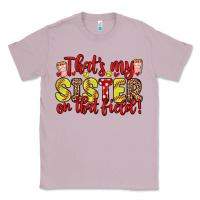Lilac that s my sister on that field Classic Tee - Zillion Design Studio
