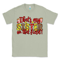 Matcha that s my sister on that field Classic Tee - Zillion Design Studio