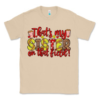 Mushroom that s my sister on that field Classic Tee - Zillion Design Studio