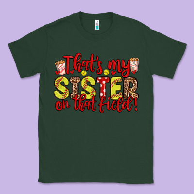 That S My Sister On That Field Classic Tee Designed By Zillion Design Studio