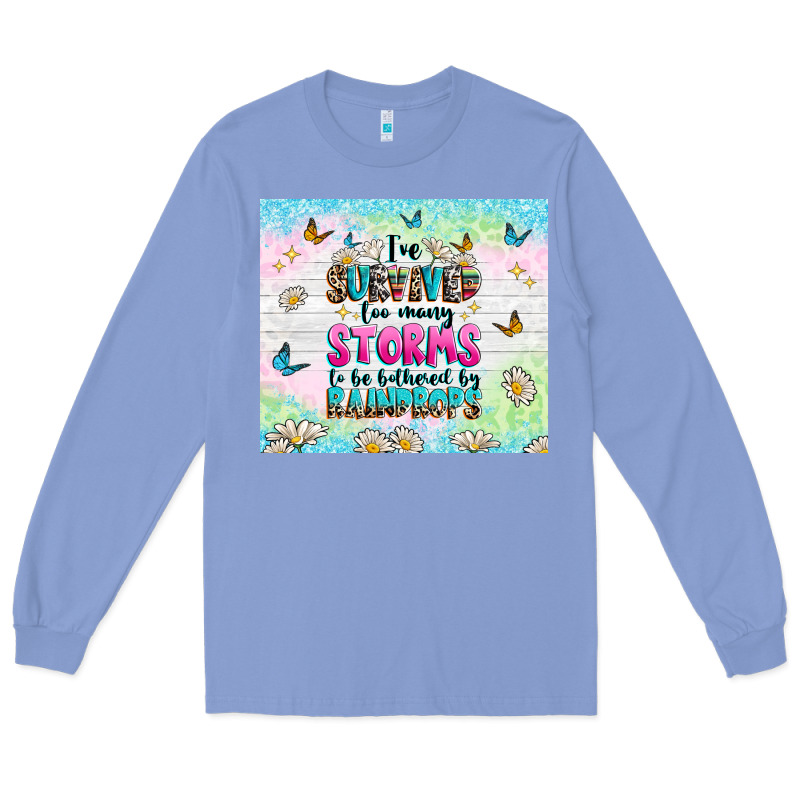 Ive Survived Too Many Storms Long Sleeve Tee by texasbilliewilder | Teevron