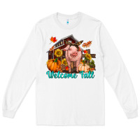 White Welcome fall pig Long Sleeve Tee - RanaPortraitStore