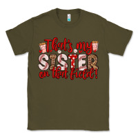 Army Green that s my sister on that field Classic Tee - Zillion Design Studio
