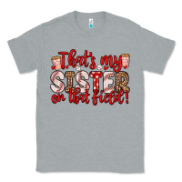 Heather Grey that s my sister on that field Classic Tee - Zillion Design Studio