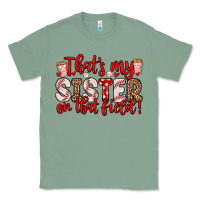 Sage that s my sister on that field Classic Tee - Zillion Design Studio