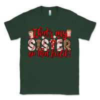 Sports Green that s my sister on that field Classic Tee - Zillion Design Studio