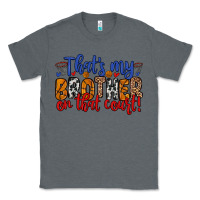 Charcoal Heather that s my brother on that field Classic Tee - Zillion Design Studio