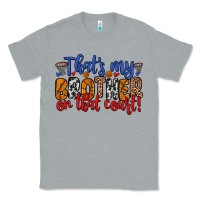 Heather Grey that s my brother on that field Classic Tee - Zillion Design Studio