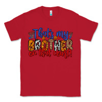 Red that s my brother on that field Classic Tee - Zillion Design Studio