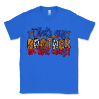 True Royal that s my brother on that field Classic Tee - Zillion Design Studio